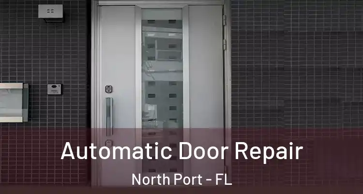 Automatic Door Repair North Port - FL