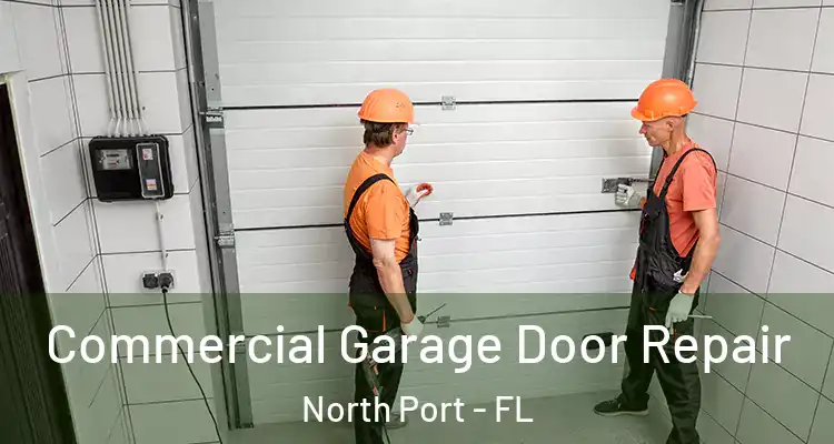 Commercial Garage Door Repair North Port - FL