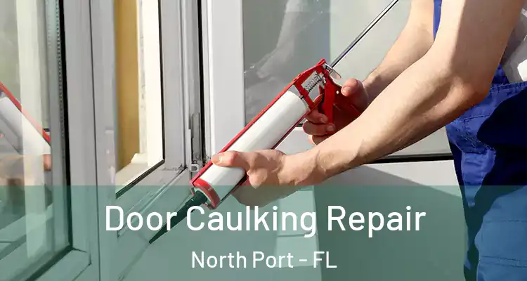 Door Caulking Repair North Port - FL
