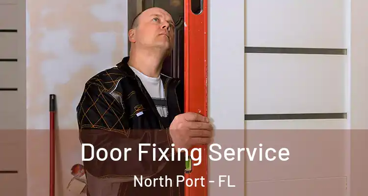 Door Fixing Service North Port - FL