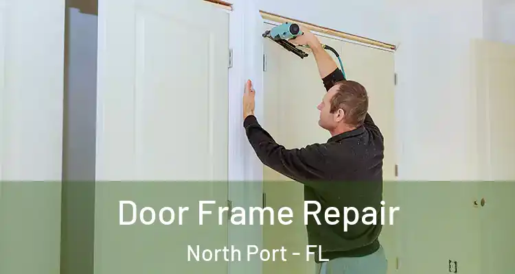 Door Frame Repair North Port - FL
