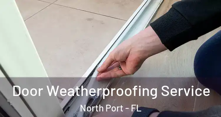 Door Weatherproofing Service North Port - FL