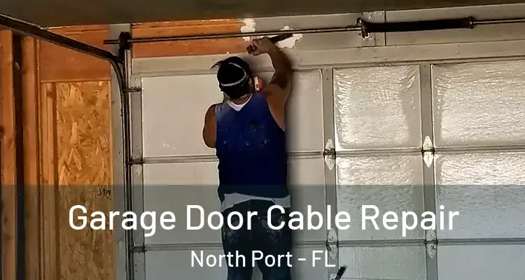 Garage Door Cable Repair North Port - FL