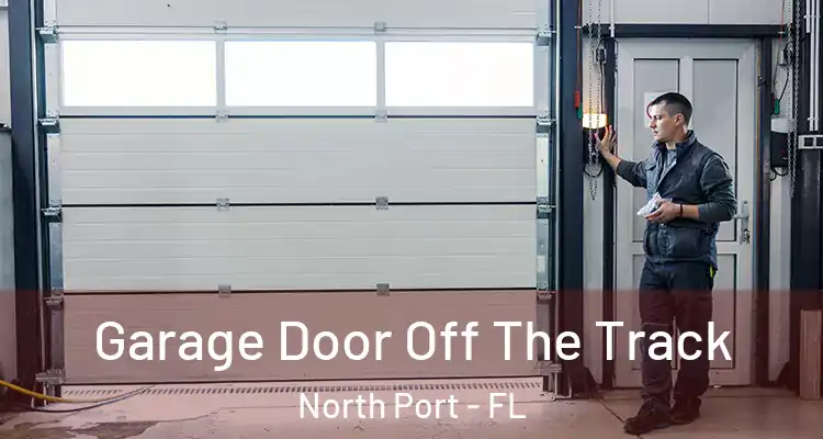 Garage Door Off The Track North Port - FL