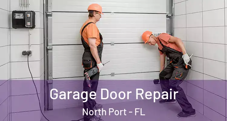 Garage Door Repair North Port - FL