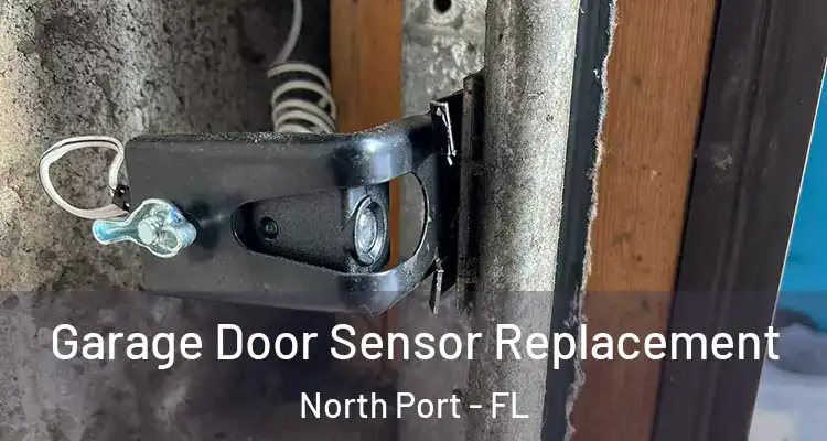 Garage Door Sensor Replacement North Port - FL