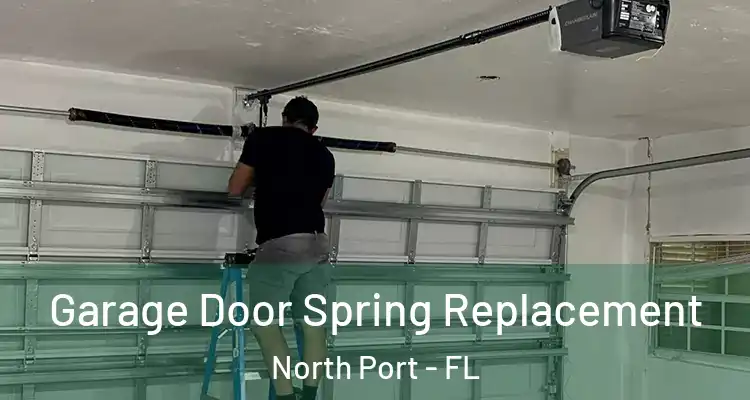 Garage Door Spring Replacement North Port - FL