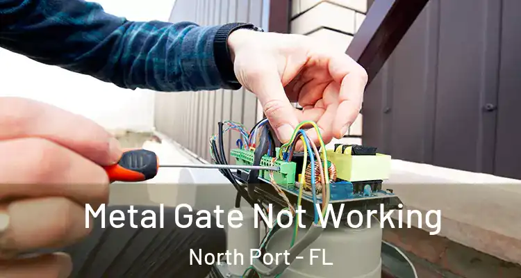 Metal Gate Not Working North Port - FL