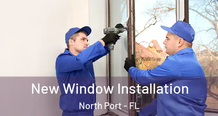 New Window Installation North Port - FL