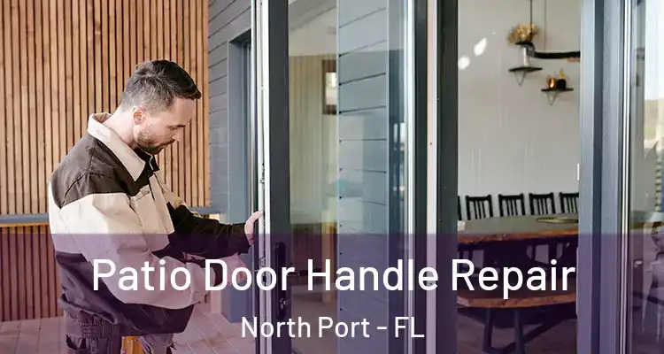 Patio Door Handle Repair North Port - FL