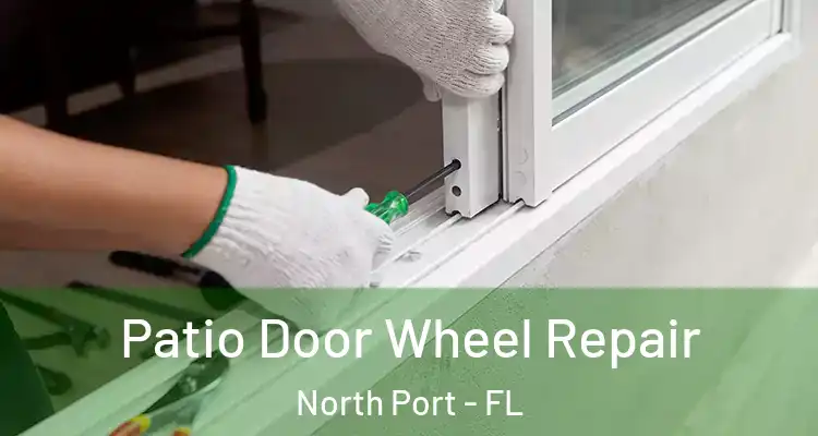 Patio Door Wheel Repair North Port - FL
