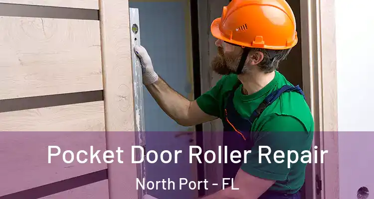 Pocket Door Roller Repair North Port - FL