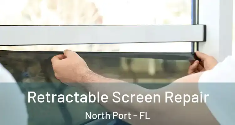 Retractable Screen Repair North Port - FL