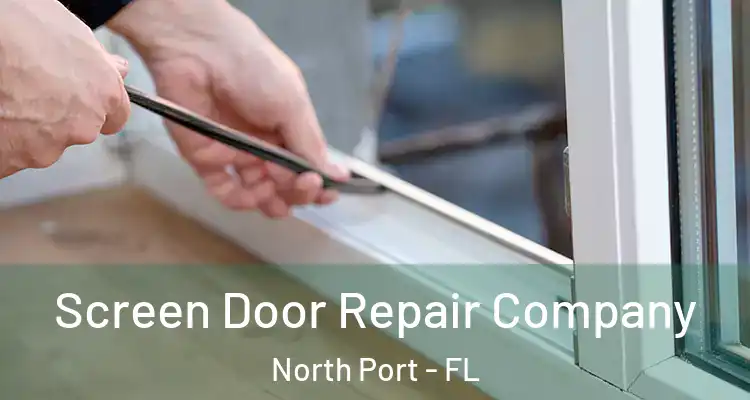 Screen Door Repair Company North Port - FL