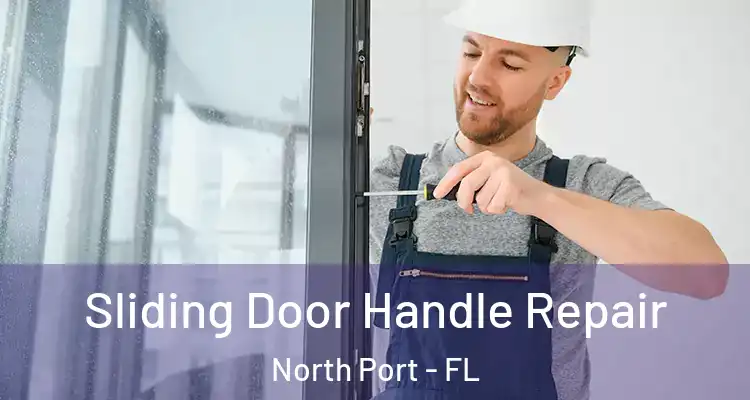 Sliding Door Handle Repair North Port - FL