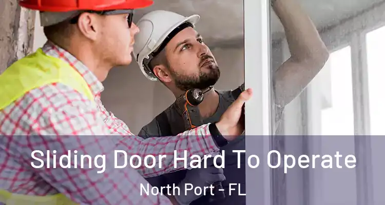 Sliding Door Hard To Operate North Port - FL