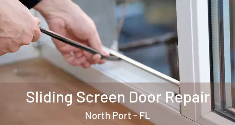 Sliding Screen Door Repair North Port - FL