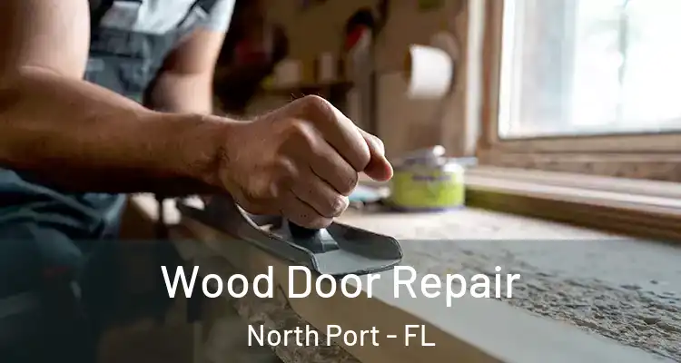 Wood Door Repair North Port - FL